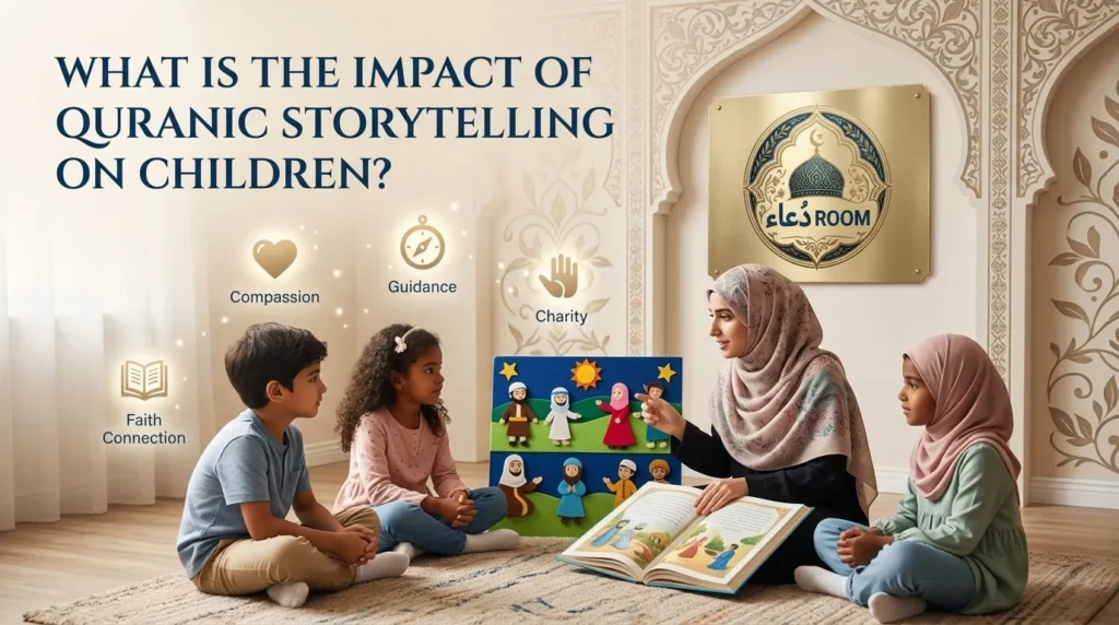 What is Impact of Quranic Storytelling on Children ?
