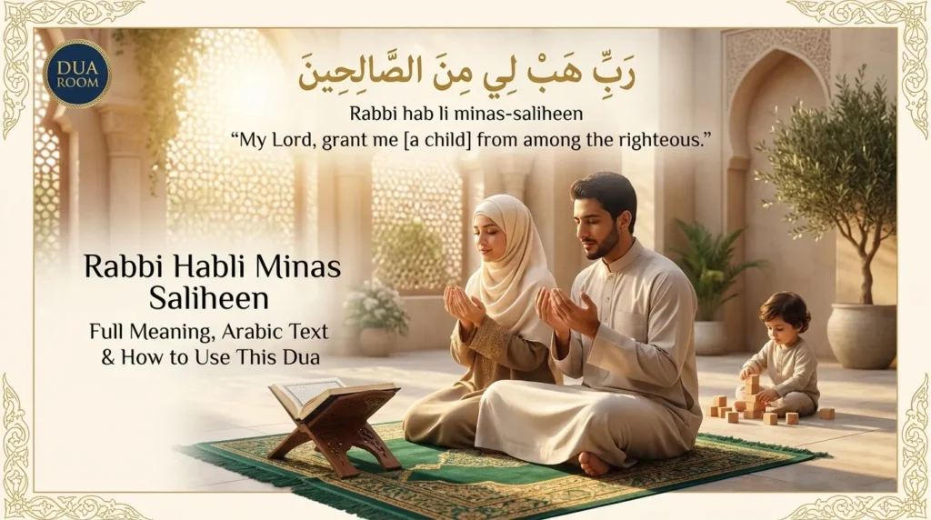Rabbi Habli Minas Saliheen: Full Meaning, Arabic Text, and How to Use This Dua