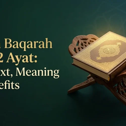 Surah Baqarah Last 2 Ayat: Full Text, Meaning & Benefits