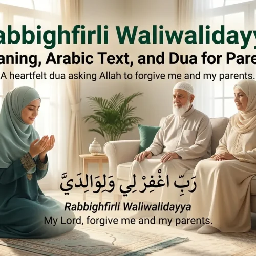 Rabbighfirli Waliwalidayya: Meaning, Arabic Text, and Dua for Parents