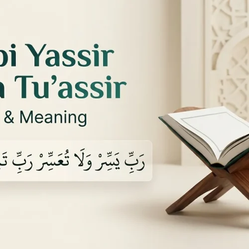 Rabbi Yassir Wala Tu'assir Full Dua & Meaning