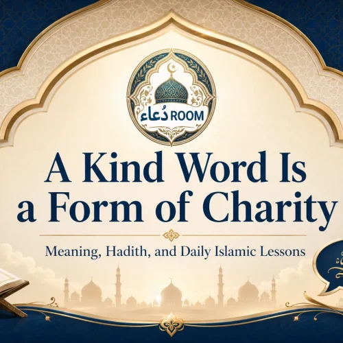 A Kind Word Is a Form of Charity: Meaning, Hadith, and Daily Islamic Lessons