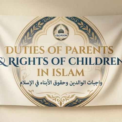 Duties of Parents and Rights of Children in Islam